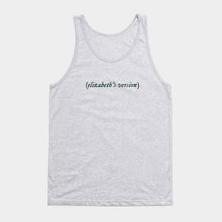 Elizabeth's Version Tank Top